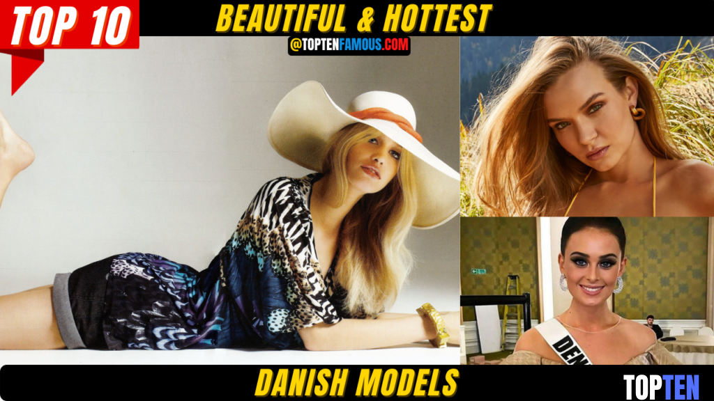 Top 10 Beautiful & Hottest Danish Models In 2024