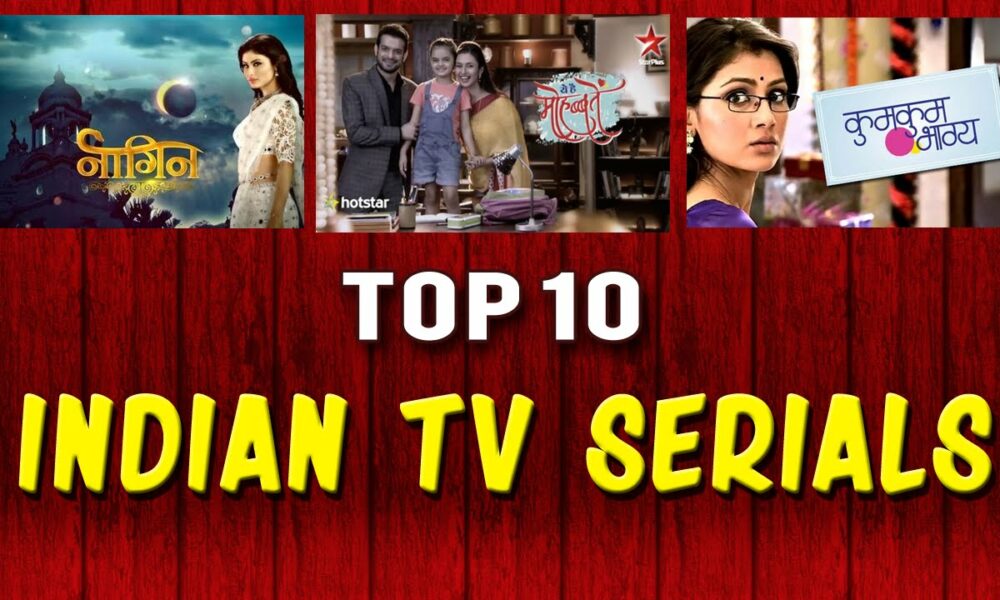 Top 10 Best Indian Serials To Watch In 2022