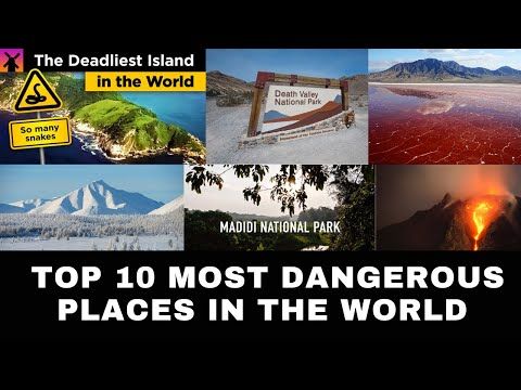 Top 10 Dangerous Places On Earth