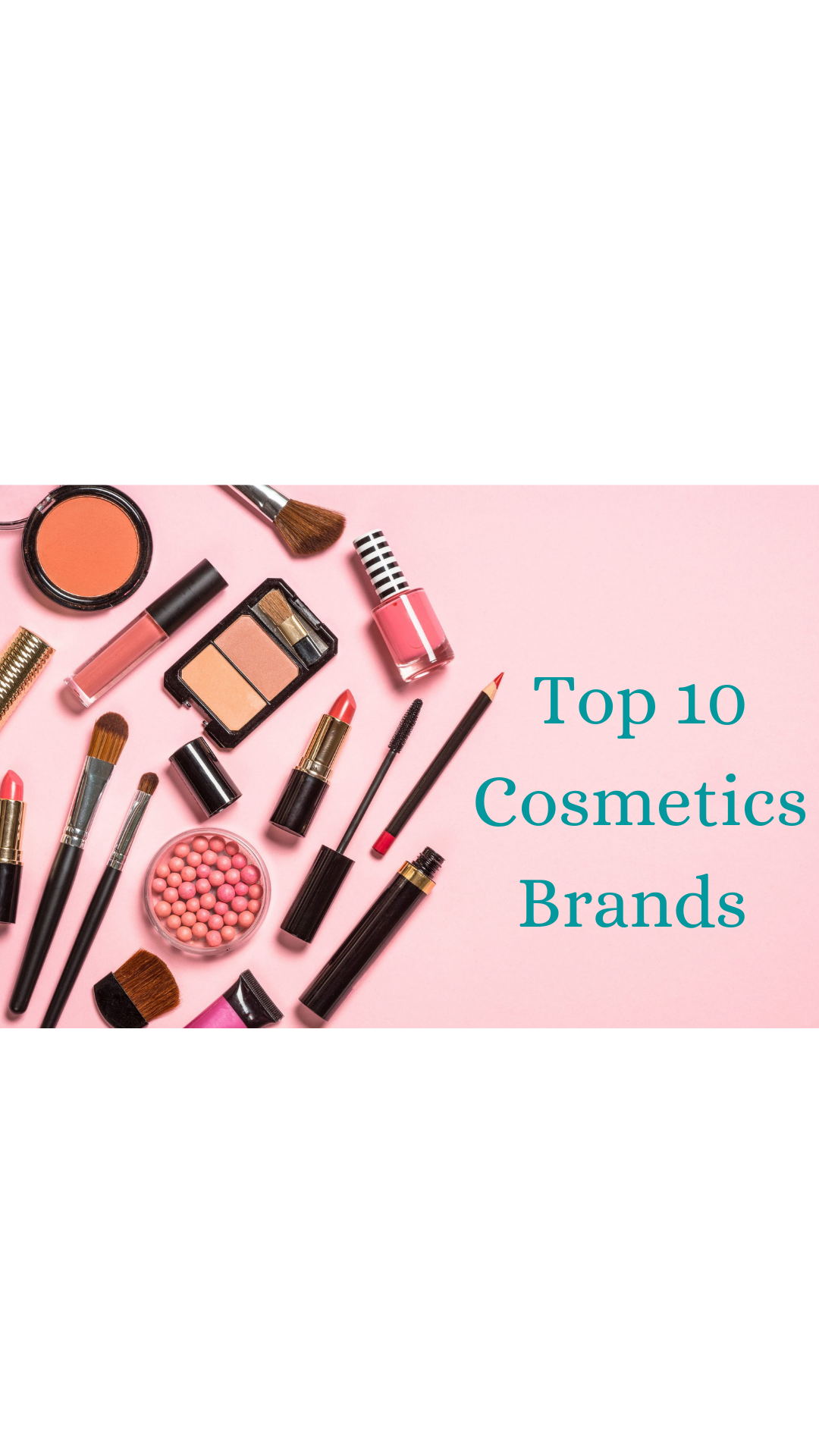 Top 10 Cosmetics Brands
