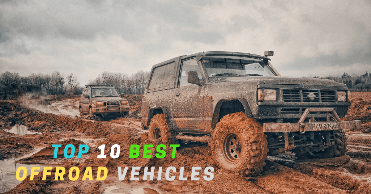 Top 10 Best Off Road Vehicles
