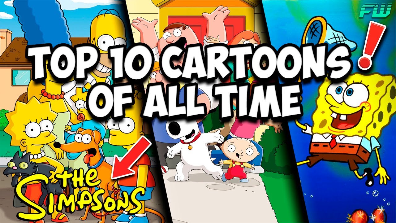 Top 10 Cartoons of All Time