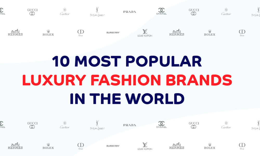 Top 10 Luxury Brands in the World