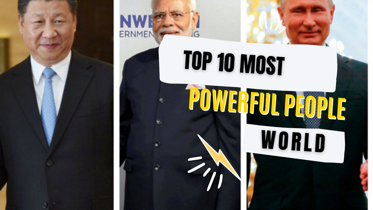 Top 10 Most Powerful People In The World