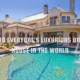 Top 10 Everyone's Luxurious Dream House in the World