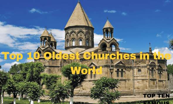 Top 10 Oldest Churches in the World