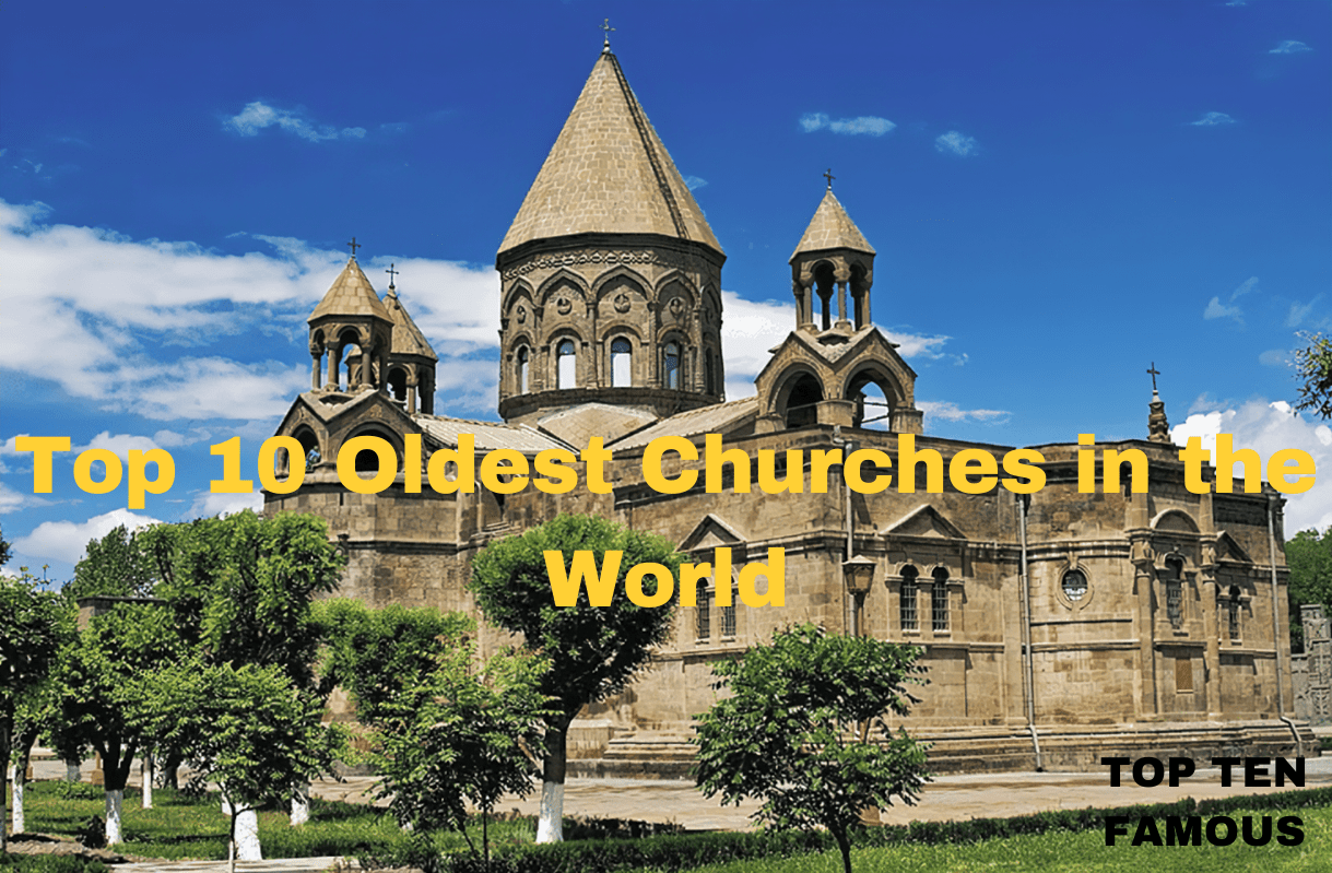 Top 10 Oldest Churches in the World