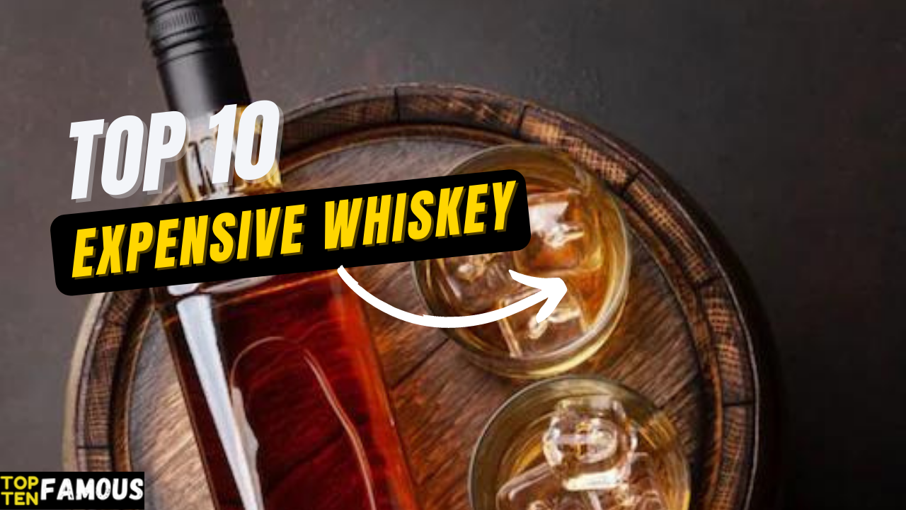 10 Most Expensive Whiskey In The World