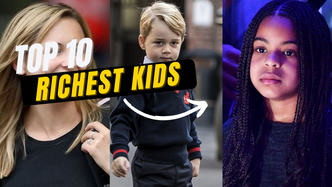 Top 10 Richest Kids In The World