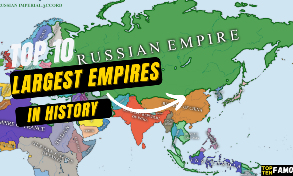 Top 10 Largest Empires In History Old Maps In 2023 