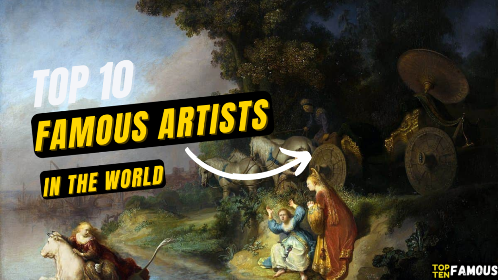 top-10-most-famous-artists-in-the-world-in-2023