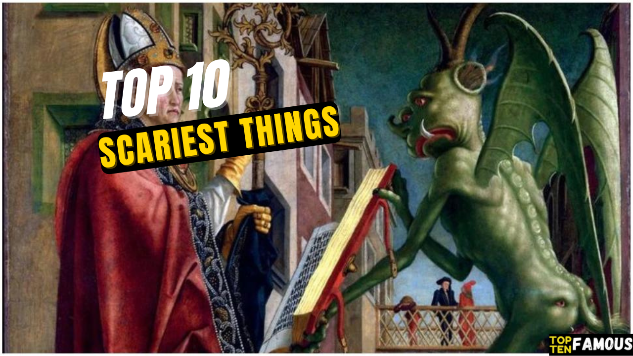 Top 10 Scariest Things in the World (Terrifying)