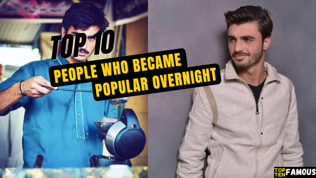 Top 10 People Who Became Popular Overnight in the World from Social Media
