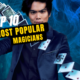 Top 10 Most Popular Magicians in the World