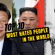 Top 10 Most Hated People In The World (*WHY*)