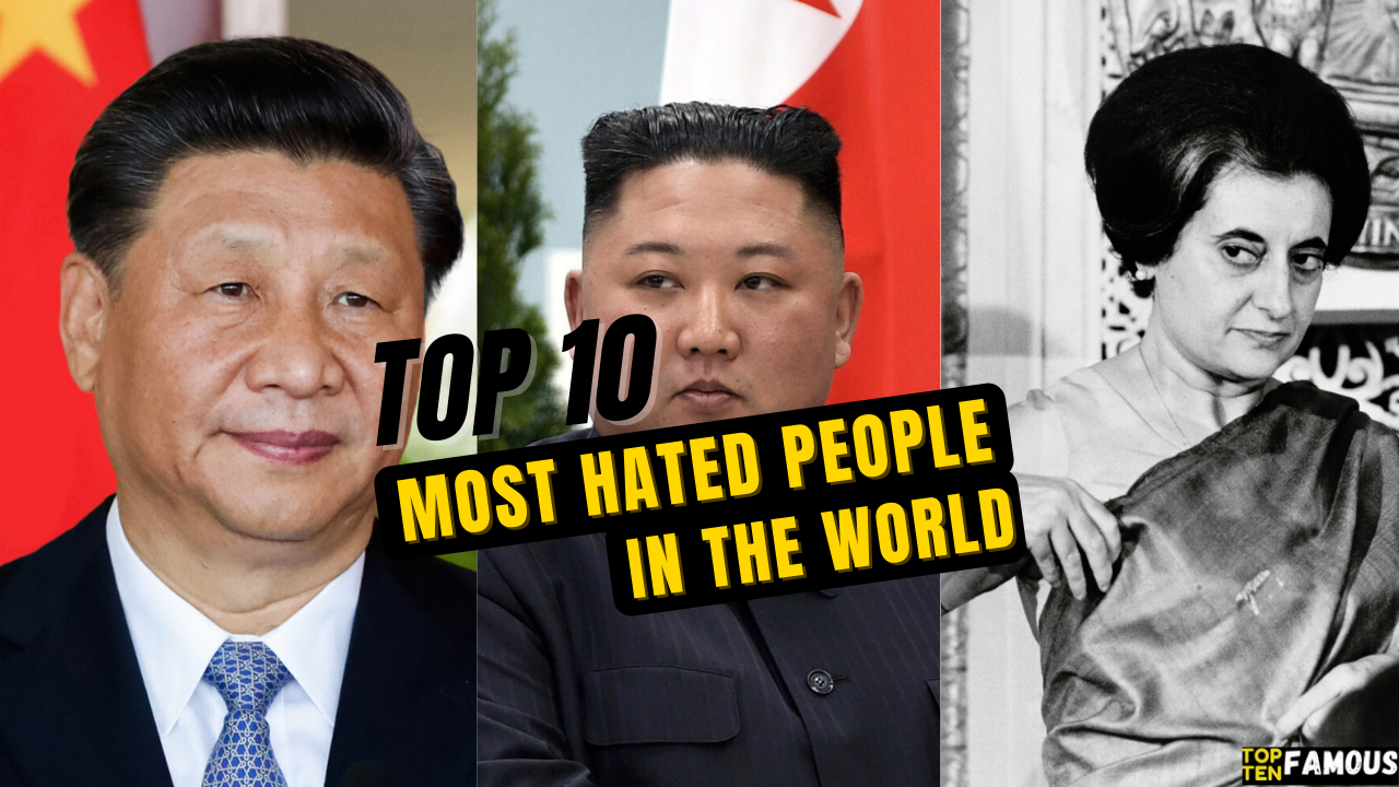 Top 10 Most Hated People In The World (*WHY*)