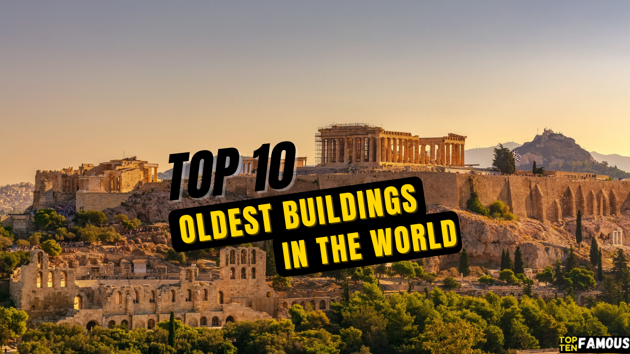 Top 10 Oldest Buildings In The World
