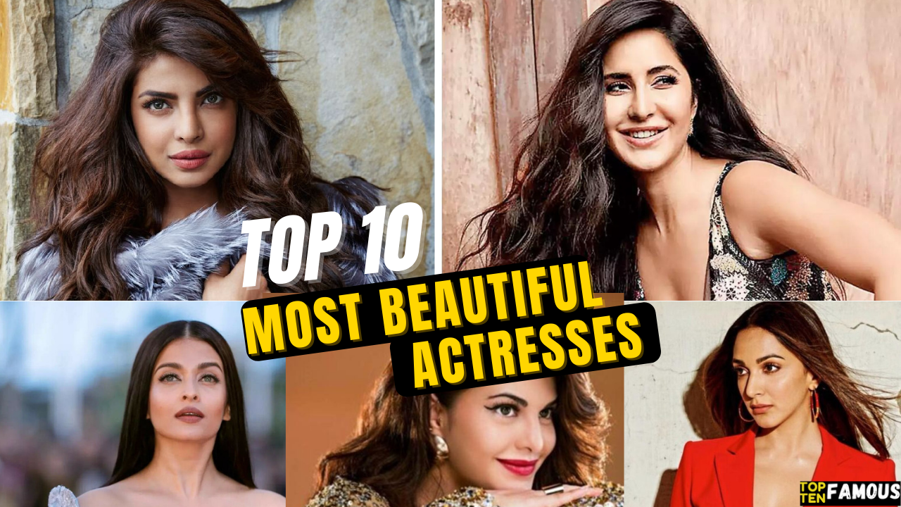 Top 10 Most Beautiful Actresses In Bollywood