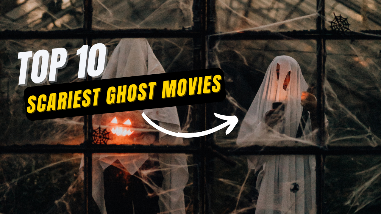 Top 10 Scariest Ghost Movies Ever (Scary)