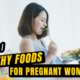 Top 10 Healthy Foods For Pregnant Women