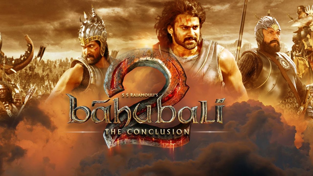 Baahubali 2: The Conclusion - (2017) - Highest Budget Bollywood Movies of All Time