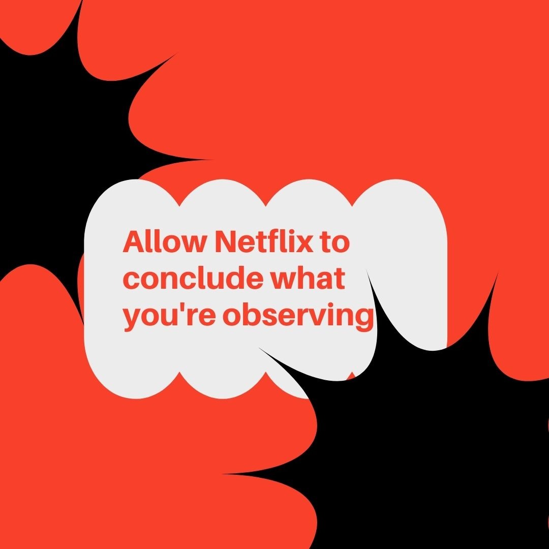 Allow Netflix to conclude what you're observing-Netflix Tips You'll wish you'd know sooner
