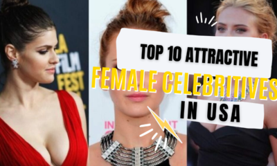 Top 10 Most Attractive Female Celebrities In USA