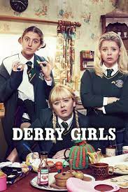 Derry Girls-Binge Worthy TV shows on Netflix