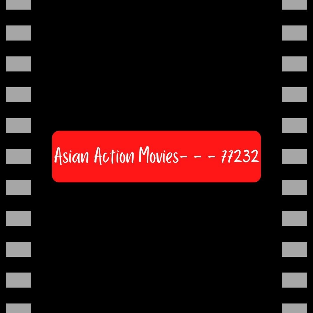 Asian Action Movies- - - 77232-Secret Netflix codes To Find New Movies(Interesting)