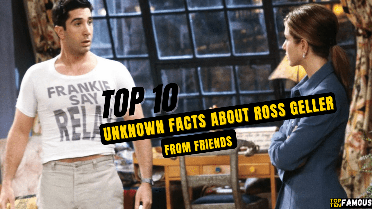 Top 10 Unknown Facts About Ross Geller from Friends