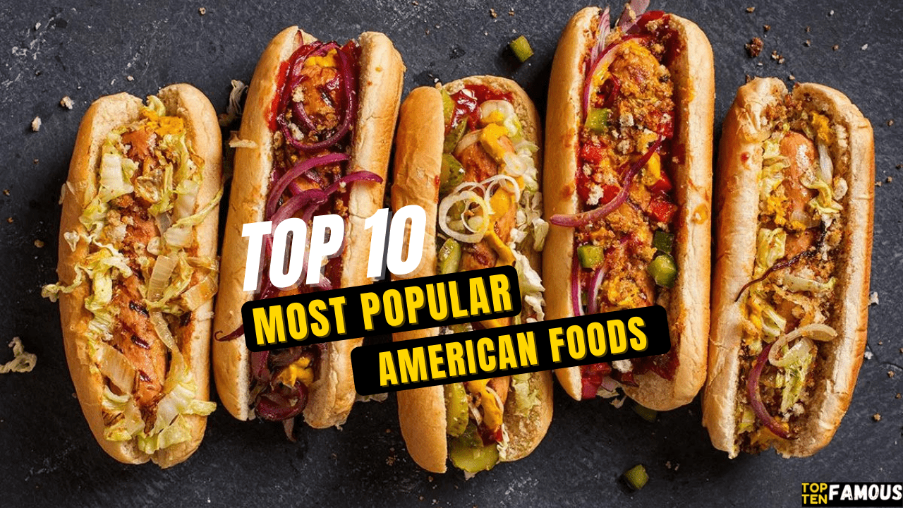 Top 10 Most Popular American Foods