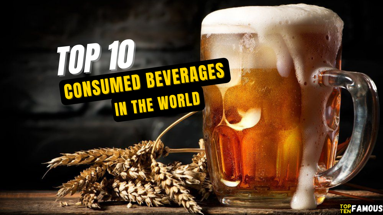 Top 10 Most Consumed Beverages in the World