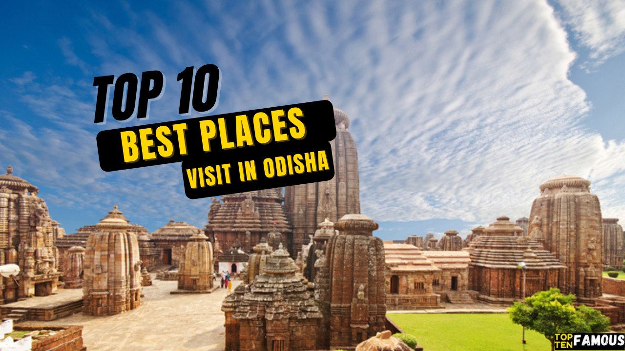 Top 10 Best Places to Visit in Odisha