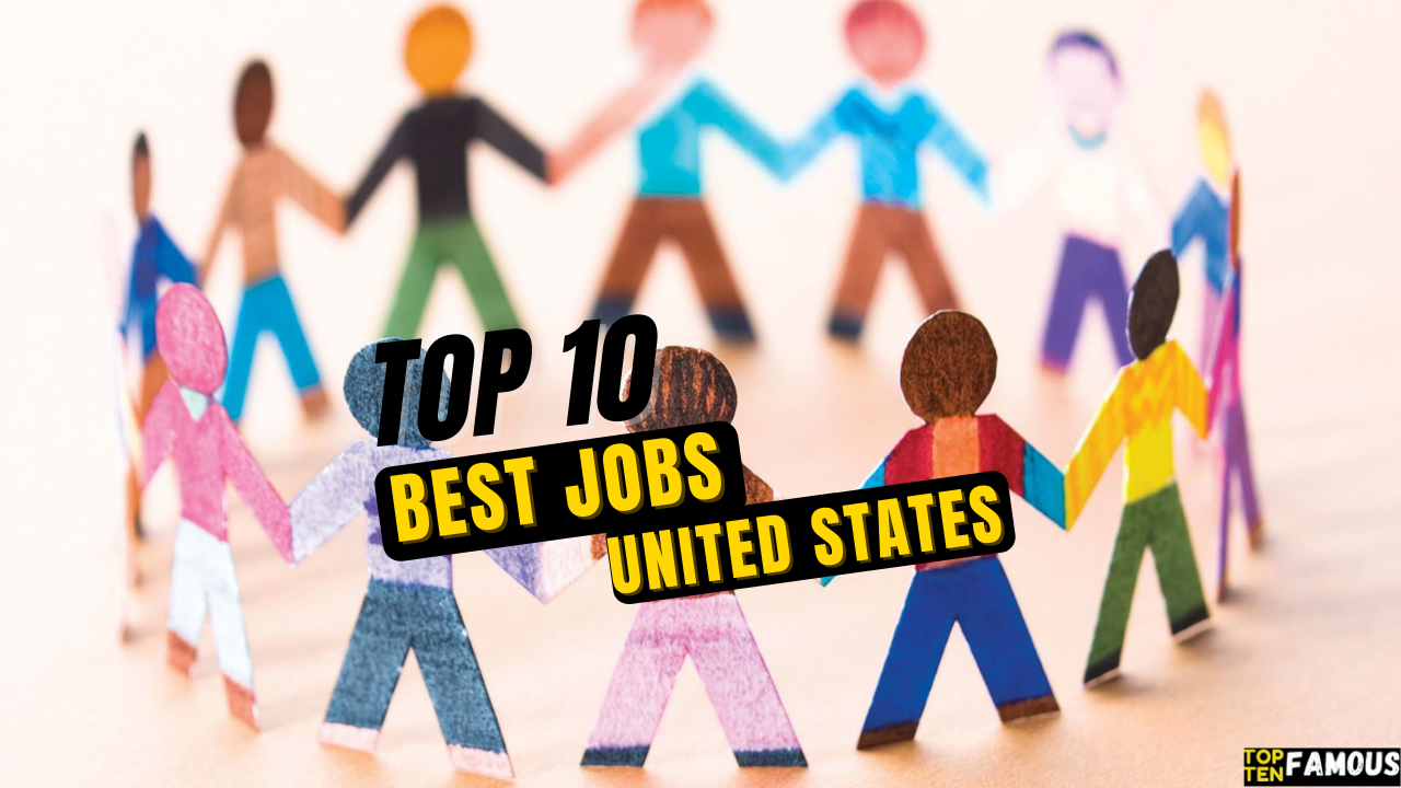 Top 10 Best Jobs in United States Right Now