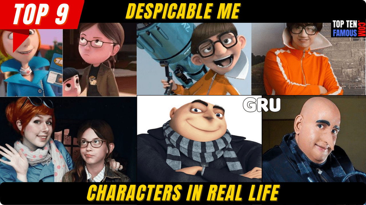 Top 9 Despicable Me Characters In Real Life