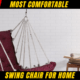 Top 10 Most Comfortable Swing Chair for Home