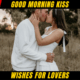Top 30+ Good Morning Kiss Wishes For Lovers