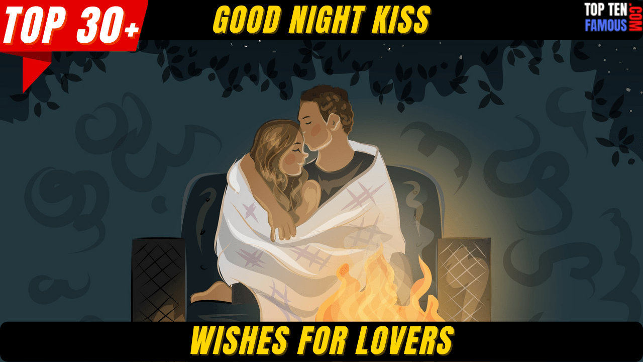 Top 30 Good Night Kiss Wishes For Lovers