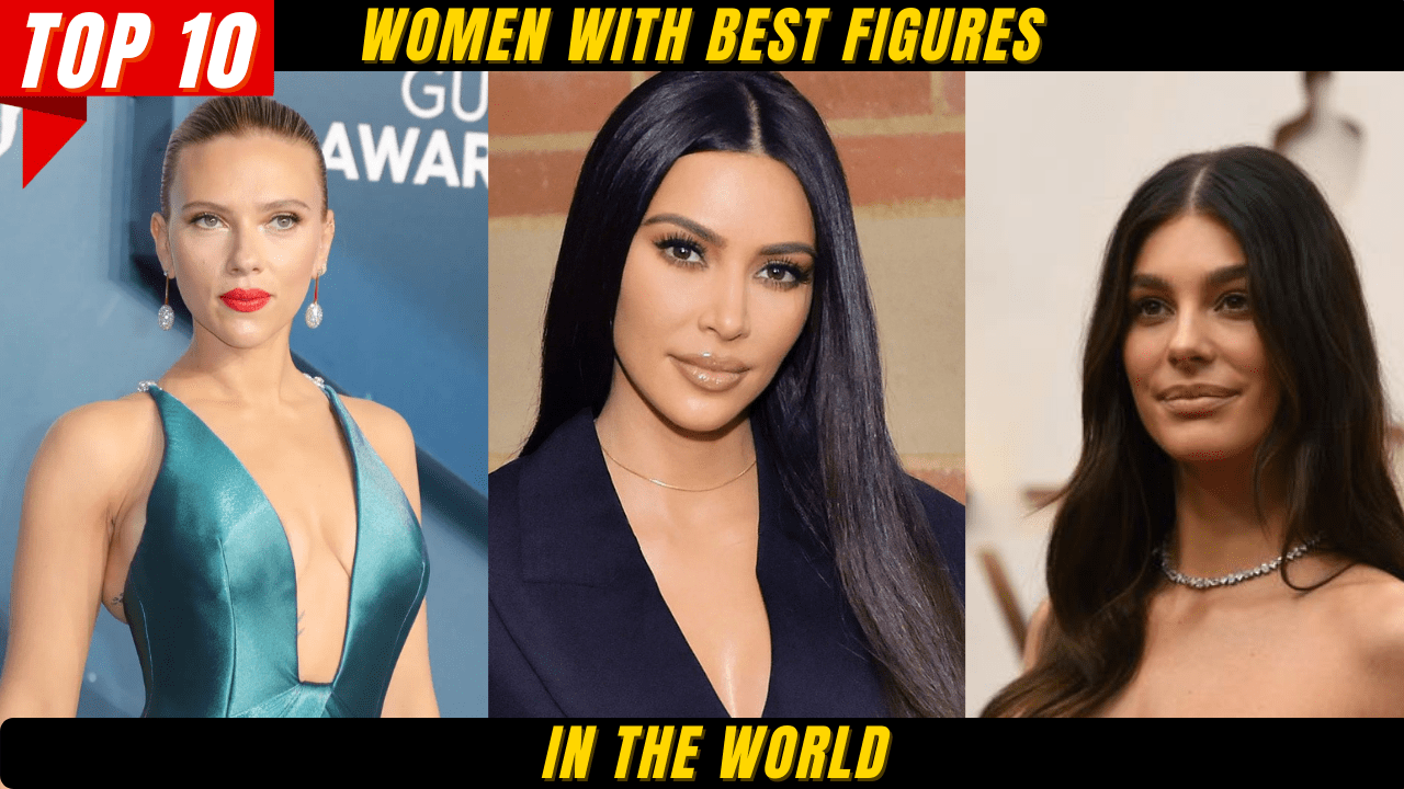 Top 10 Women With Best Figures in the World