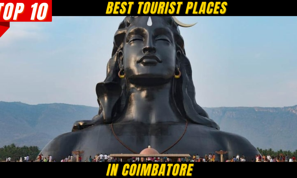 Top 10 Coimbatore Tourist Places In 2024   List Of All Celestials In MCU 13 1 1000x600 