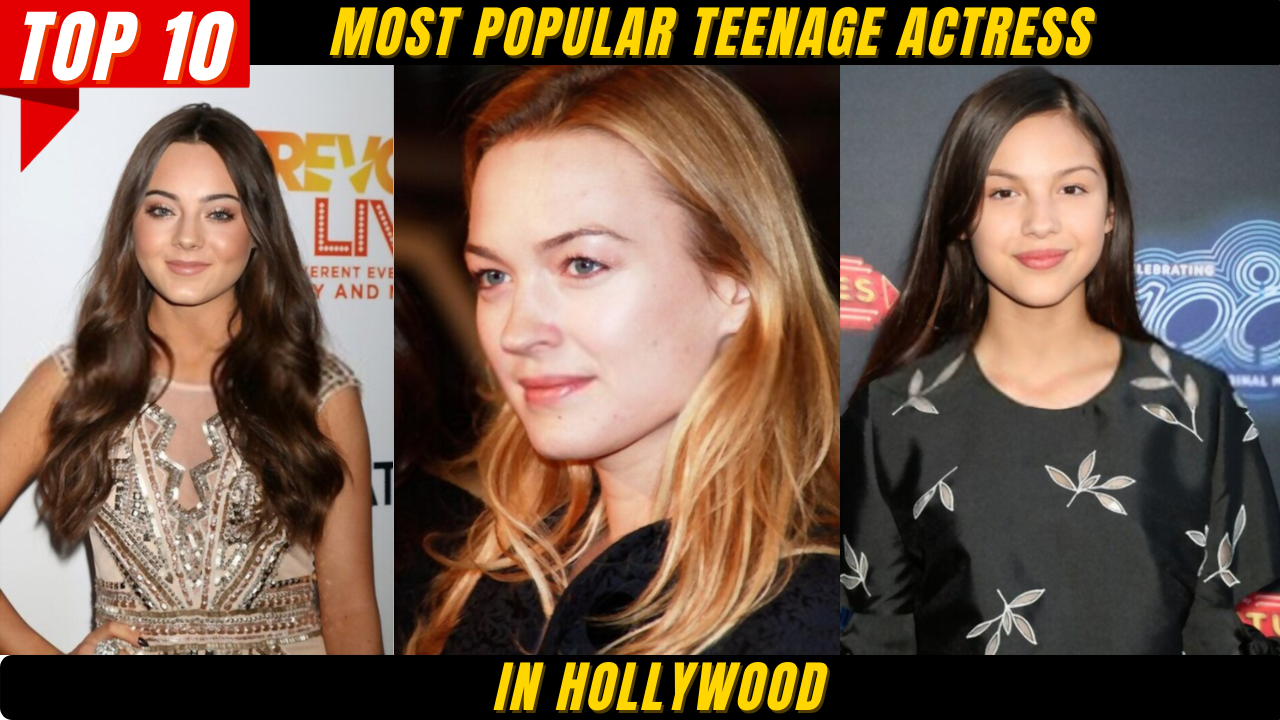 Top 10 Most Popular Teenage Actress in Hollywood
