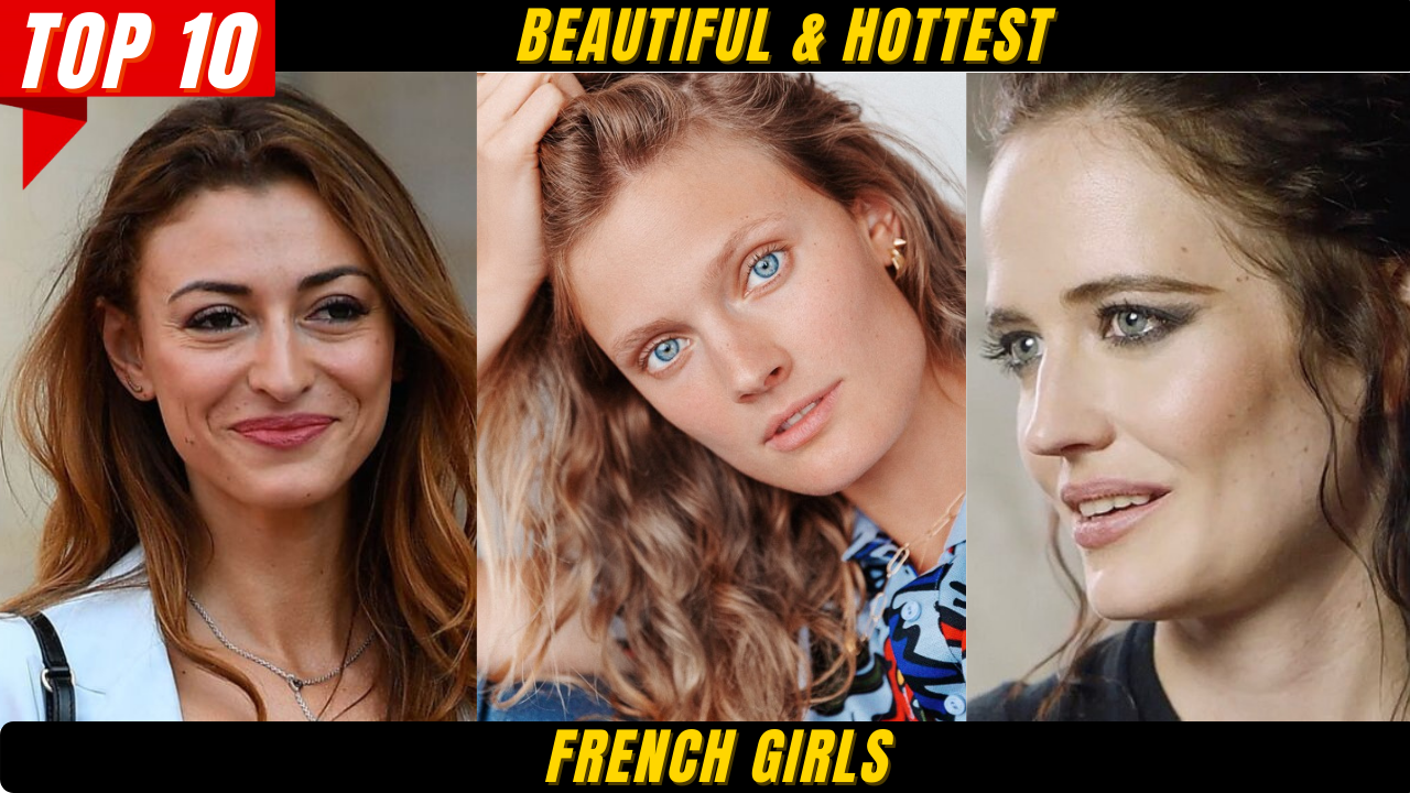 Top 10 Beautiful & Hottest French Girls