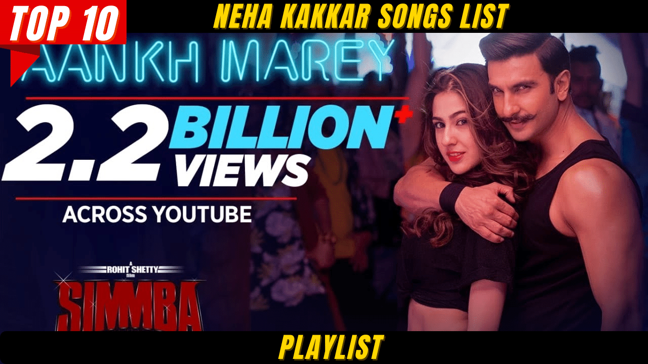 Top 10 Neha Kakkar Songs List (Playlist)