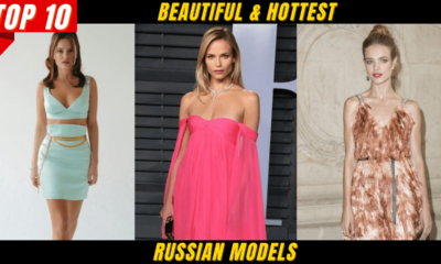 Top 10 Beautiful & Hottest Russian Models