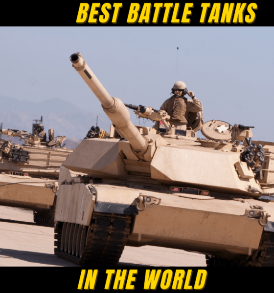 Top 10 Best Battle Tanks in the World