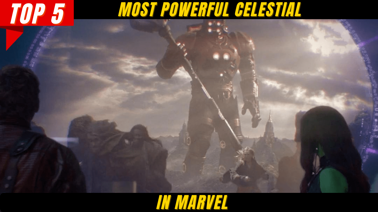 Top 5 Most Powerful Celestial in Marvel