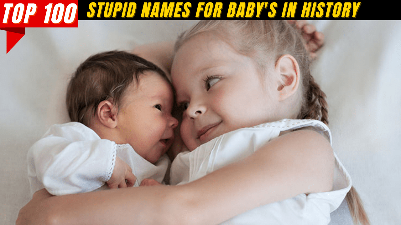 Top 100 Stupid Names For Baby's in History