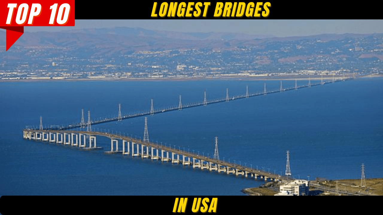 Top 10 Longest Bridges In USA