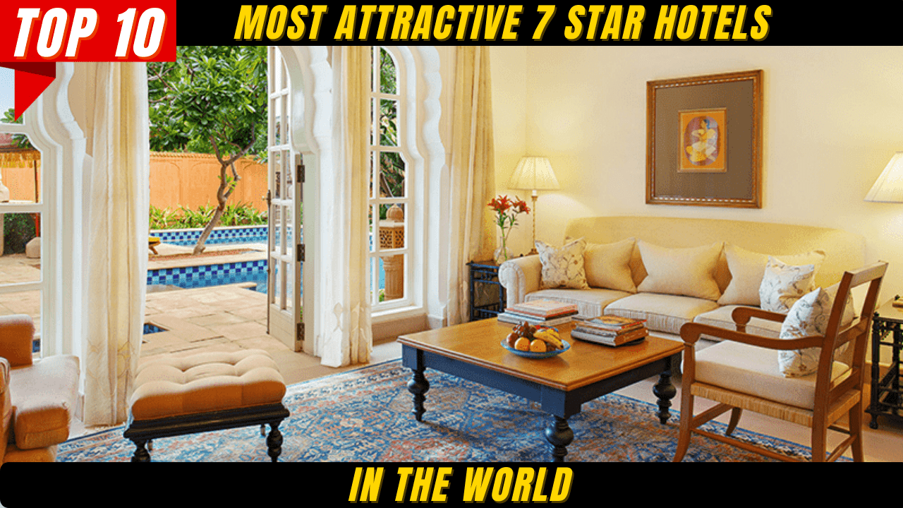 Top 10 Most Attractive 7 Star Hotels in World