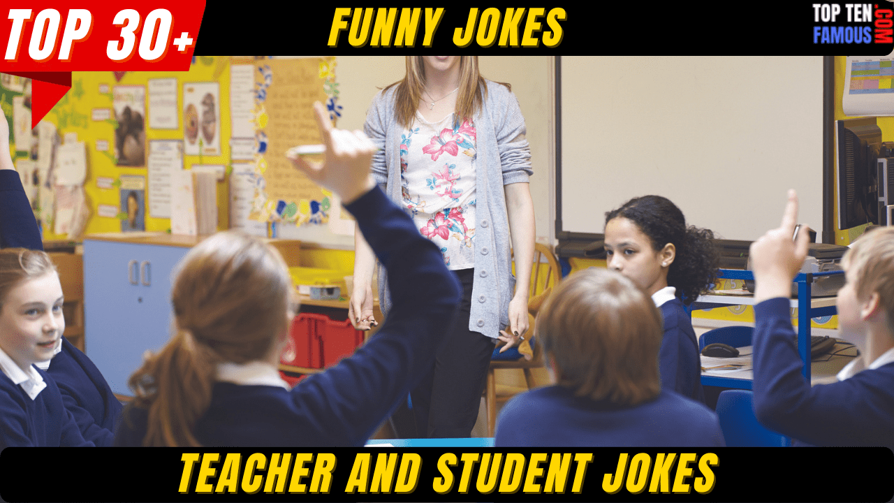 Top 30+ (FUNNY) Teacher and Student Jokes